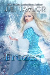 Title: Frozen (Fractured Fairy Tales, #5), Author: J.E. Taylor