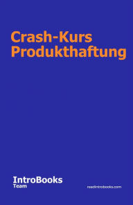 Title: Crash-Kurs Produkthaftung, Author: IntroBooks Team