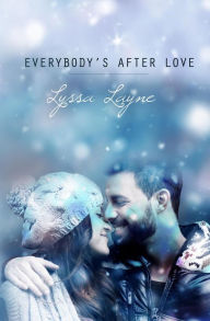 Title: Everybody's After Love, Author: Lyssa Layne