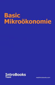 Title: Basic Mikroökonomie, Author: IntroBooks Team