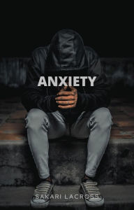 Title: Anxiety (Mental Health, #2), Author: Sakari Lacross