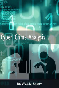Title: Cyber Crime Analysis, Author: Dr.V.V.L.N. Sastry