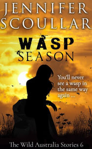 Title: Wasp Season (The Wild Australia Stories, #6), Author: Jennifer Scoullar