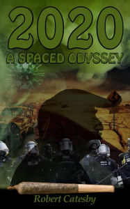 Title: 2020: A Spaced Odyssey, Author: Robert Catesby