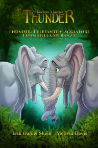 Title: Thunder: L'elefante viaggiatore - L'Oasi della Speranza, Author: Erik Daniel Shein
