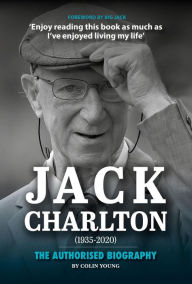 Title: Jack Charlton: The Authorised Biography, Author: Colin Young