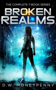 Title: Broken Realms (The Complete 7-Book Series), Author: D.W. Moneypenny