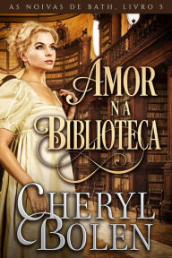 Title: Amor na Biblioteca, Author: Cheryl Bolen
