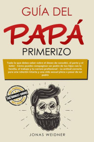 Title: Guía del papá primerizo (Familia y relaciones, #1), Author: Jonas Weidner