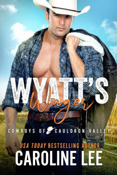 Wyatt's Wager (Cowboys of Cauldron Valley, #6)