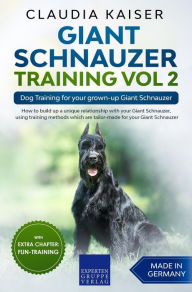 Title: Giant Schnauzer Training Vol 2 - Dog Training for your grown-up Giant Schnauzer, Author: Claudia Kaiser