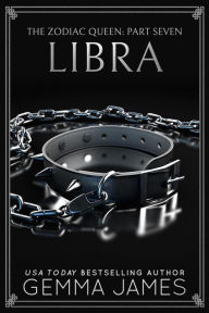 Title: Libra (The Zodiac Queen, #7), Author: Gemma James