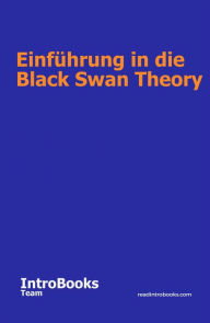 Title: Einführung in die Black Swan Theory, Author: IntroBooks Team