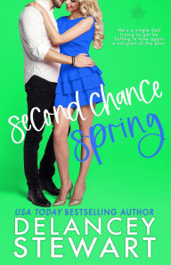 Title: Second Chance Spring (Singletree, #4), Author: Delancey Stewart