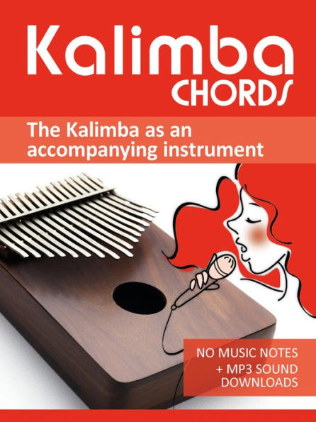 Kalimba Chords - the Kalimba as an Accompanying Instrument (Kalimba Songbooks, #8)