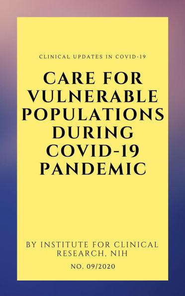 Care For Vulnerable Populations during COVID-19 Pandemic (Clinical Updates in COVID-19)