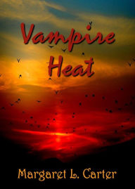 Title: Vampire Heat, Author: Margaret L. Carter