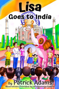 Title: Lisa Goes to India (Amazing Lisa, #4), Author: Patrick Adams