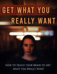 Title: Get What You Want, Author: M. F. Cunningham