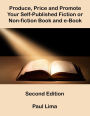 Produce, Price and Promote Your Self-Published Fiction or Non-fiction Book and e-Book