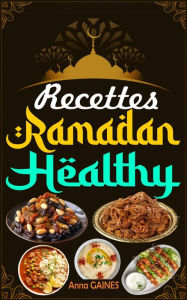 Title: Recettes Ramadan Healthy, Author: Anna GAINES