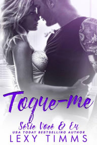 Title: Toque-me (Série Você & Eu, #2), Author: Lexy Timms