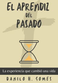 Title: El Aprendiz del Pasado, Author: Danilo H. Gomes