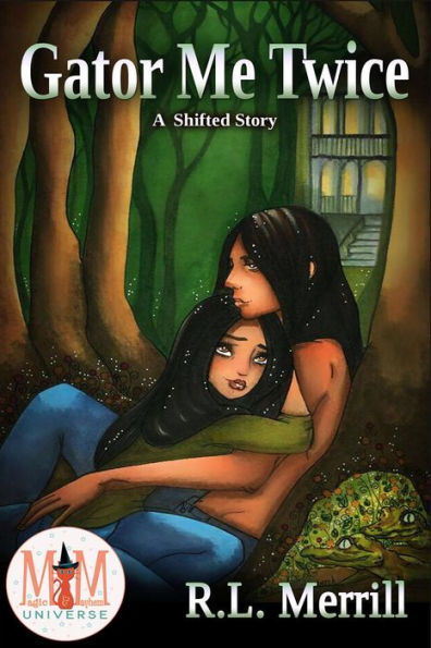 Gator Me Twice: Magic and Mayhem Universe (Shifted, #3)