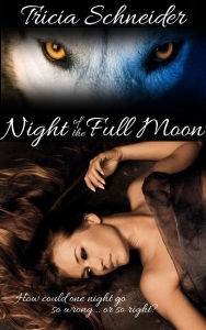 Title: Night of the Full Moon, Author: Tricia Schneider