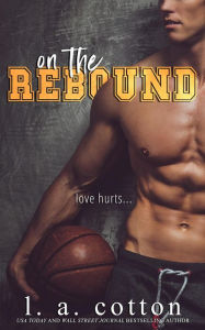 Title: On The Rebound, Author: L. A. Cotton