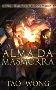 Title: A Alma da Masmorra (Aventuras em Brad, #3), Author: Tao Wong