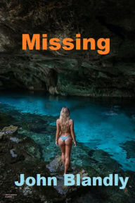 Title: Missing (mystery), Author: John Blandly