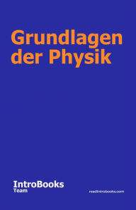 Title: Grundlagen der Physik, Author: IntroBooks Team