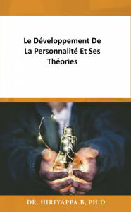 Title: Le développement de la personnalité et ses théories, Author: Hiriyappa .B