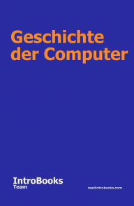 Title: Geschichte der Computer, Author: IntroBooks Team