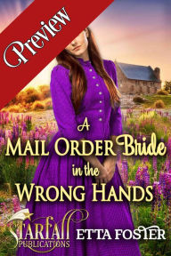 Title: A Mail Order Bride in the Wrong Hands (Preview), Author: Etta Foster