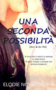 Title: Una seconda possibilità (Nick & Em, #2), Author: Elodie Nowodazkij