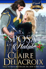 Title: La sposa di Natale (I Gioielli di Kinfairlie, #3), Author: Claire Delacroix