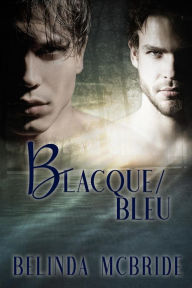 Title: Blacque/Bleu (Arcada, #1), Author: Belinda McBride