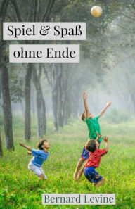 Title: Spiel & Spaß ohne Ende, Author: Bernard Levine