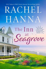 Title: The Inn At Seagrove (South Carolina Sunsets, #4), Author: Rachel Hanna