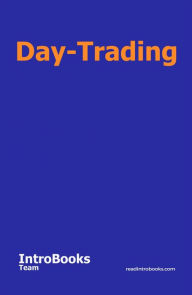 Title: Day-Trading, Author: IntroBooks Team