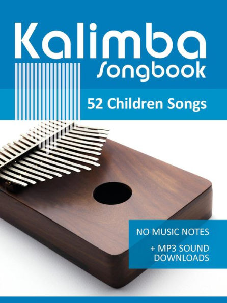 Kalimba Songbook - 52 Children Songs (Kalimba Songbooks, #2)