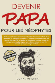 Title: Devenir papa pour les néophytes (Famille et partenariat, #1), Author: Jonas Weidner
