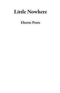 Title: Little Nowhere, Author: Elnette Pentz