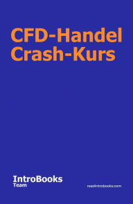 Title: CFD-Handel Crash-Kurs, Author: IntroBooks Team