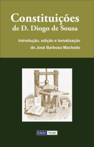 Title: Constituições de D. Diogo de Sousa, Author: José Barbosa Machado