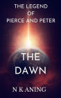 The legend of Pierce and Peter :The Dawn (Imaginaterium, #3)