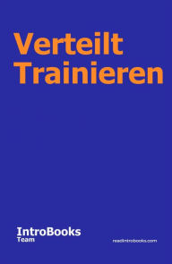 Title: Verteilt Trainieren, Author: IntroBooks Team