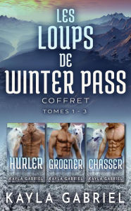 Title: Les loups de Winter Pass Coffret - Tomes 1-3, Author: Kayla Gabriel